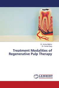 Produktbild: Treatment Modalities of Regenerative Pulp Therapy