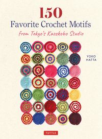 Produktbild: 150 Favorite Crochet Motifs from Tokyo's Kazekobo Studio