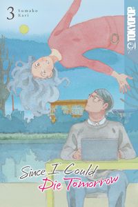 Produktbild: Since I Could Die Tomorrow, Volume 3