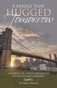 Produktbild: A Bridge That Hugged Tomorrow