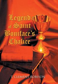 Produktbild: Robison, T: Legend of Saint Boniface's Chalice