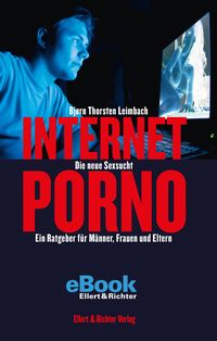 Bild vom Artikel Internet-Porno - Die neue Sexsucht vom Autor Bjørn Thorsten Leimbach
