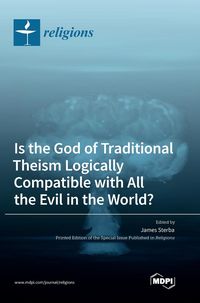 Produktbild: Is the God of Traditional Theism Logically Compatible with All the Evil in the World?
