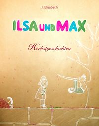 Produktbild: Ilsa und Max - Herbstgeschichten