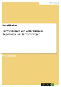 Produktbild: Entwicklungen von Zertifikaten in Regulatorik und Vertriebswegen