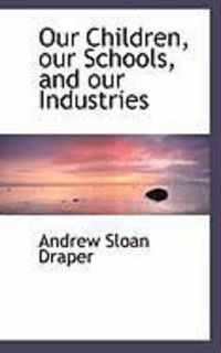 Produktbild: Our Children, Our Schools, and Our Industries