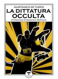 Produktbild: La dittatura occulta. E altri interventi culturali nell'epoca della &laquo;contestazione&raquo;