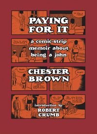 Bild vom Artikel Paying for It: A Comic-Strip Memoir about Being a John vom Autor Chester Brown