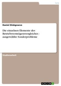 Produktbild: Die einzelnen Elemente des Betriebsverm&ouml;gensvergleiches - ausgew&auml;hlte Sonderprobleme