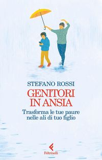 Produktbild: Genitori in ansia. Trasforma le tue paure nelle ali di tuo figlio