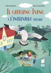 Produktbild: Il gabbiano Ivano e l'intervallo speciale