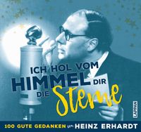 Bild vom Artikel Ich hol vom Himmel dir die Sterne! – 100 gute Gedanken von Heinz Erhardt vom Autor Heinz Erhardt