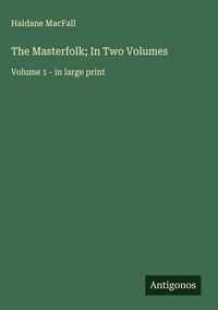 Produktbild: The Masterfolk; In Two Volumes