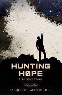 Produktbild: Hunting Hope - Teil 3: Zerr&uuml;ttete Tr&auml;ume