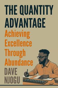 Produktbild: The Quantity Advantage: Achieving Excellence Through Abundance