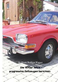 Produktbild: Die 1970er Jahre - progressive Zeitzeugen berichten