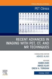 Produktbild: Recent Advances in Imaging with PET, CT, and MR Techniques, An Issue of PET Clinics EBook