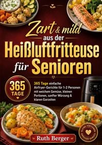 Produktbild: Zart & mild aus der Hei&szlig;luftfritteuse f&uuml;r Senioren