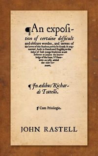 Produktbild: An Exposition of Certaine Difficult and Obscure Wordes, and Termes of the Lawes of this Realme