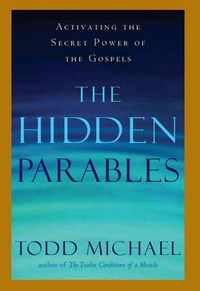 Produktbild: The Hidden Parables: Activating the Secret Power of Hte Gospels