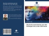Produktbild: Die Kulturrevolutionen von den Anf&auml;ngen bis zu den USA heute