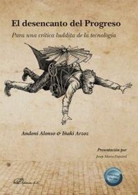 Produktbild: El desencanto del progreso : para una cr&iacute;tica luddita de la tecnolog&iacute;a