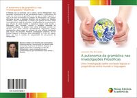 Produktbild: A autonomia da gram&aacute;tica nas Investiga&ccedil;&otilde;es Filos&oacute;ficas