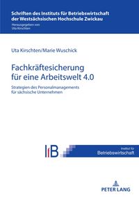 Produktbild: Strategien des Personalmanagements zur Fachkr&auml;ftesicherung in s&auml;chsischen Unternehmen f&uuml;r eine Arbeitswelt 4.0