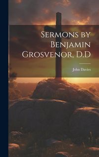 Produktbild: Sermons by Benjamin Grosvenor, D.D