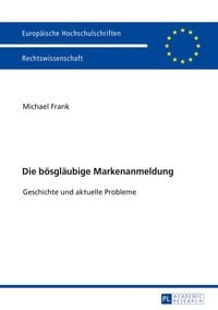 Produktbild: Die b&ouml;sgl&auml;ubige Markenanmeldung