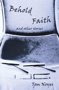 Produktbild: Behold Faith and Other Stories