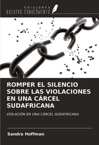 Produktbild: Romper El Silencio Sobre Las Violaciones En Una C&aacute;rcel Sudafricana