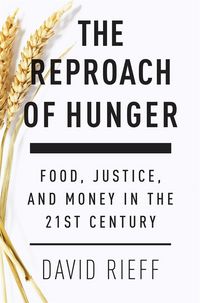 Produktbild: Rieff, D: The Reproach of Hunger