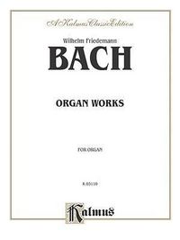 Produktbild: Bach, W: Bach Organ Works
