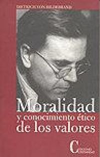 Produktbild: Moralidad y conocimiento &eacute;tico de los valores : una investigaci&oacute;n sobre problemas &eacute;ticos estructurales
