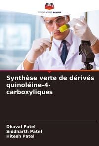 Produktbild: Synth&egrave;se verte de d&eacute;riv&eacute;s quinol&eacute;ine-4-carboxyliques