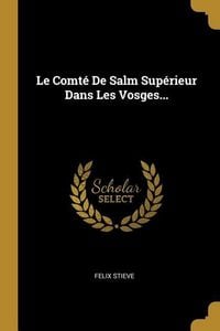 Produktbild: Le Comt&eacute; De Salm Sup&eacute;rieur Dans Les Vosges...