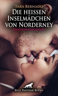 Produktbild: Die hei&szlig;en Inselm&auml;dchen von Norderney | Erotische Geschichte