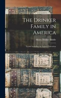 Produktbild: The Drinker Family in America: To and Including the Eighth Generation