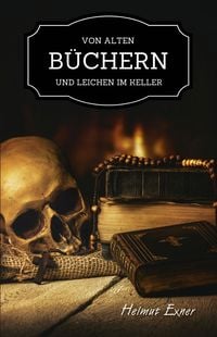 Produktbild: Von alten B&uuml;chern und Leichen im Keller