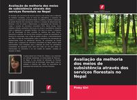 Produktbild: Avalia&ccedil;&atilde;o da melhoria dos meios de subsist&ecirc;ncia atrav&eacute;s dos servi&ccedil;os florestais no Nepal