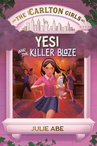 Produktbild: The Carlton Girls #3: Yesi and the Killer Blaze