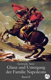 Produktbild: Glanz und Untergang der Familie Napoleons. Band 2