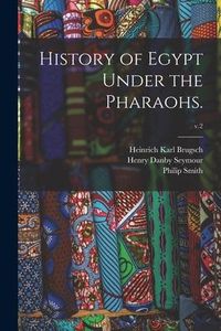 Produktbild: History of Egypt Under the Pharaohs.; v.2