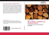 Produktbild: Ser y Hacer, "diso&ntilde;ar" un proceso social