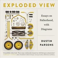 Bild vom Artikel Exploded View: Essays on Fatherhood, with Diagrams vom Autor Dustin Parsons