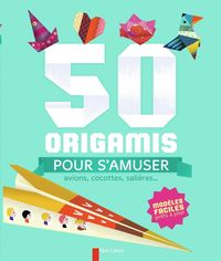 Produktbild: 50 origamis pour s'amuser : avions, cocottes, sali&egrave;res