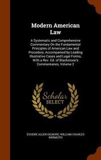 Produktbild: Modern American Law: A Systematic and Comprehensive Commentary On the Fundamental Principles of American Law and Procedure, Accompanied by