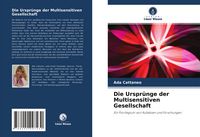 Produktbild: Die Urspr&uuml;nge der Multisensitiven Gesellschaft