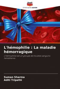 Produktbild: L'h&eacute;mophilie : La maladie h&eacute;morragique